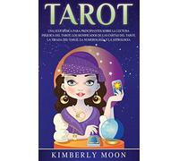 Tarot: Una guía básica para principiantes sobre la lectura psíquica del tarot, los significados de las cartas del tarot, la tirada del tarot, la numerología y la astrología