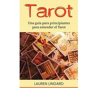 Tarot: Una guía para principiantes para entender el Tarot