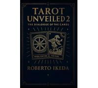 Tarot Unveiled 2: The Dialogue of the Cards (Tarot Universe: Exploring the Secrets of the Cards)