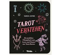 Tarot verstehen (VIVIDA): Ein perfektes Übungsbuch zum Lesen und Deuten von Tarot-Karten