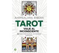 Tarot. Viaje al inconsciente: 22 pasos para salir del autoenredo emocional (Palmyra)