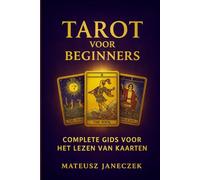 Tarot voor beginners - complete gids voor het lezen van kaarten