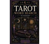 Tarot Word Search: 55 Word Search Puzzles for Adults Featuring Major Arcana, Minor Arcana, Symbolism, Intuition and Divination (Witchy Collection)