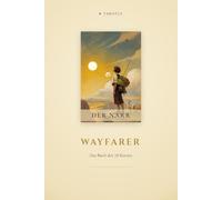 Tarotly - Das große Tarotbuch - Wayfarer Edition: Ein Begleitbuch durch die 78 Karten - als Reise, als Spiegel, als ruhige Sprache der Selbstreflexion