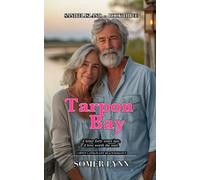 Tarpon Bay: A Sweet Later-in-Life Beach Romance (Sanibel Island Book 3)