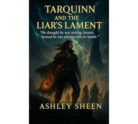 Tarquinn And The Liar's Lament: "He thought he was writing history, instead he was playing into its hands"