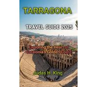 TARRAGONA TRAVEL GUIDE 2025