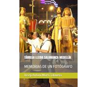 TÀRREGA LLEIDA SALAMANCA MEDELLÍN: MEMORIAS DE UN FOTÓGRAFO
