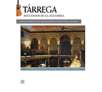 Tárrega: Recuerdos De La Alhambra (Alfred Classical Guitar Masterworks)