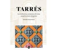 TARRÉS: La industria cerámica de una arquitectura singular (BIBLIOTECA UNIVERSITÀRIA)