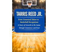 TARRIS REED JR.: From Unnoticed Talent to Basketball Recognition: A Story of Growth in the Game through Consistency and Trust