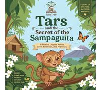 TARS AND THE SECRET OF THE SAMPAGUITA: A Filipino Legend About Love, Kindness and Promises