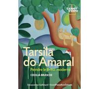 Tarsila do Amaral: Peindre le Brésil moderne