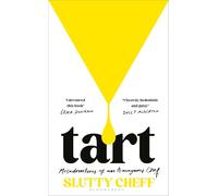 Tart: Misadventures of an Anonymous Chef