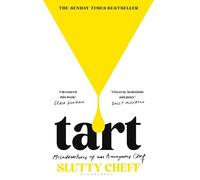 Tart: Misadventures of an Anonymous Chef
