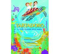 Tartadoro e la più grande delle magie. Ediz. a colori (Sillabe kids)