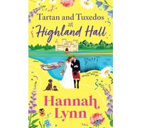 Tartan and Tuxedos at Highland Hall: A BRAND NEW Scottish romantic comedy full of wedding chaos and charm