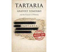 Tartaria, Anatoly Fomenko, and the Erasure of History
