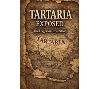 Tartaria exposed the forgotten civilization