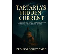 Tartaria’s Hidden Current: Tracing the Forgotten Power Sources That Could Reshape Our Future
