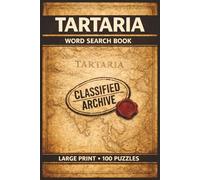 Tartaria Word Search Book: Large Print Puzzle Collection with 100 Puzzles and 2000 Unique Words on Old Maps, Star Forts, and World’s Fair Mysteries