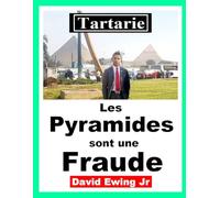 Tartarie - Les Pyramides sont une Fraude: French