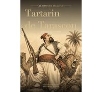 Tartarin de Tarascon (Illustrated Edition): Le roman comique d'Alphonse Daudet · édition illustrée, 13 illustrations originales, introduction inédite
