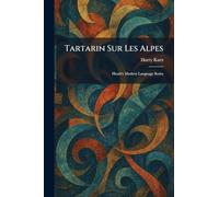 Tartarin Sur Les Alpes: Heath's Modern Language Series