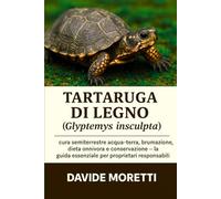 Tartaruga di legno (Glyptemys insculpta): cura semiterrestre acqua-terra, brumazione, dieta onnivora e conservazione - la guida essenziale per proprietari responsabili