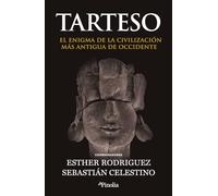 Tarteso: El enigma de la primera civilización de occidente (Divulgación histórica)