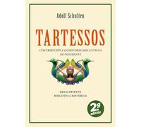 Tartessos: Contribución a la Historia más antigua de Occidente: 5 (Biblioteca Histórica)
