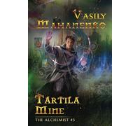Tartila Mine (The Alchemist Book #5): LitRPG Series