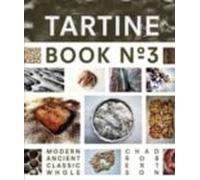 Tartine Book No. 3: Ancient Modern Classic Whole