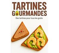 Tartines Gourmandes: Des tartines pour tous les goûts (Série culinaire)