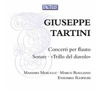 Tartini : Concertos pour flûte - Les Trilles du Diable. Mercelli, Rogliano, Ensemble Respighi.