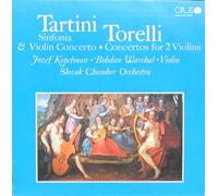 Tartini Giuseppe und Giuseppe Torelli - Jozef Kopelman, Bohdan Warchal, Slovak Chamber Orchestra - Sinfonia & Violin Concerto / Concertos For 2 Violins