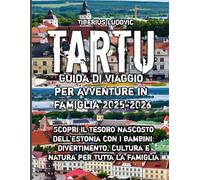 Tartu Guida di viaggio per avventure in famiglia 2025-2026