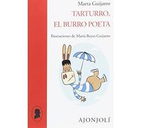Tarturro, el burro poeta: Ilustraciones de María Reyes Guijarro (Ajonjolí)