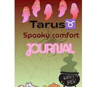 Tarus spooky comfort journal: A cozy halloween space for your grounded