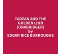 Tarzan And The Golden Lion (Unabridged)