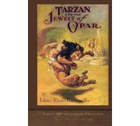 Tarzan and the Jewels of Opar: Tarzan 100th Anniversary Collection (Illustrated)