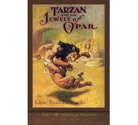 Tarzan and the Jewels of Opar: Tarzan 100th Anniversary Collection (Illustrated)