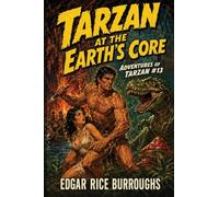 Tarzan at the Earth's Core: A Positronic Book: 13 (Adventures of Tarzan)