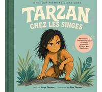 Tarzan chez les singes: D'après Edgar Rice Burroughs (Mes Tout Premiers Classiques)