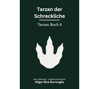 Tarzan der Schreckliche: Tarzan Band 8 - modern neu übersetzt nach Edgar Rice Burroughs