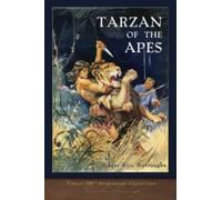 Tarzan of the Apes: Tarzan 100th Anniversary Collection