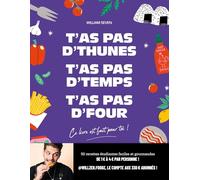 T'as pas d'thunes, t'as pas d'temps, t'as pas d'four: Ce livre est fait pour toi !