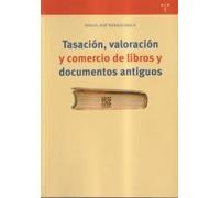 Tasación, valoración y comercio de libros y documentos antiguos (Ciencias y técnicas de la cutura)