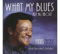 Tasby, Finis - What My Blues Are All Abo