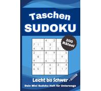 Taschen Sudoku - Dein Mini Sudoku Heft für Unterwegs: 200 Rätsel für Erwachsene | Von Leicht bis Schwer | Kleines Sudoku Heft A6 - ideal für Reisen und Urlaub | Mit Lösungen